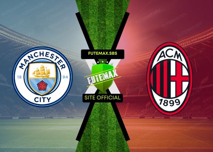 Assistir Manchester City x AC Milan ao vivo 27/07/2024