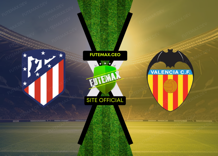 Atletico Madrid x Valencia ao vivo futemax 15/09/2024