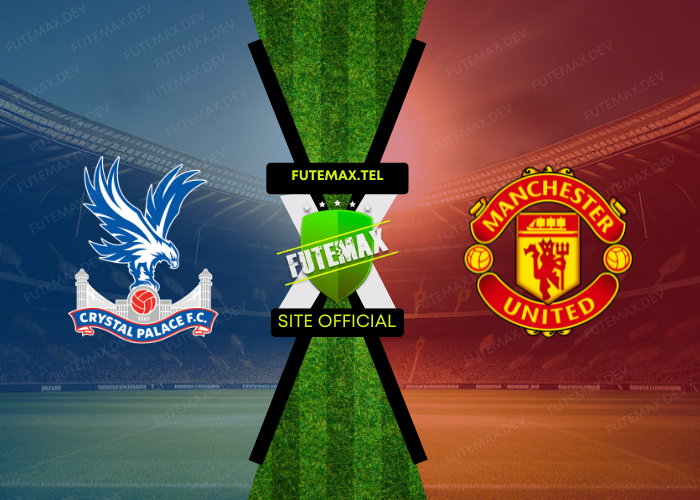 Crystal Palace x Manchester United ao vivo futemax 21/09/2024