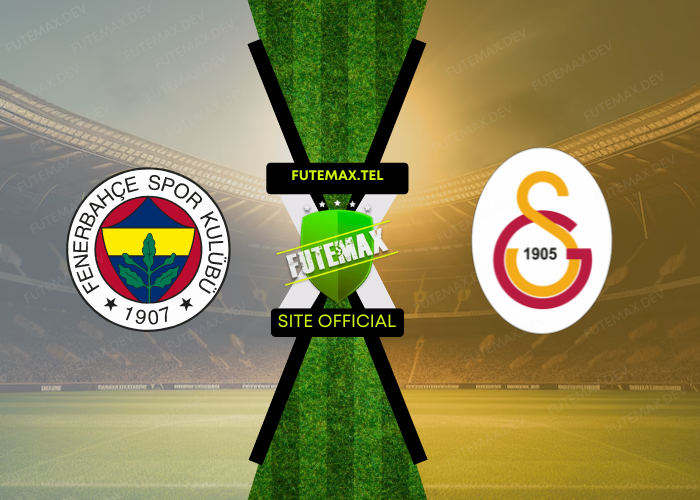 Fenerbahçe x Galatasaray ao vivo futemax 21/09/2024