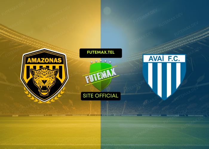 Amazonas x Avaí ao vivo futemax 18/10/2024