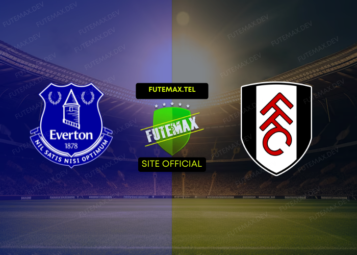 Everton x Fulham ao vivo futemax 26/10/2024