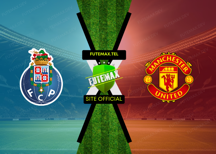 FC Porto x Manchester United ao vivo futemax 03/10/2024