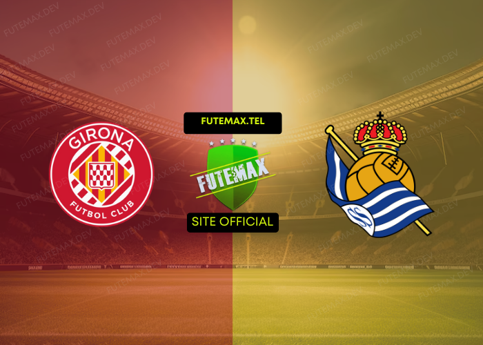 Girona x Real Sociedad ao vivo futemax 19/10/2024