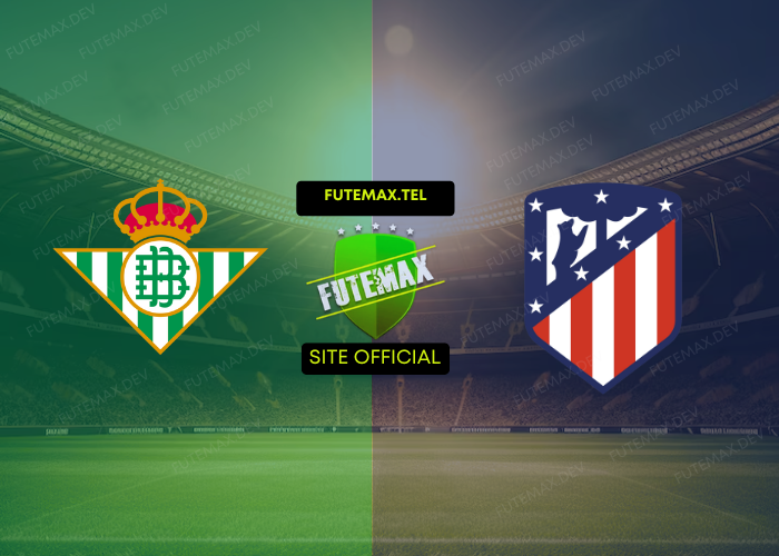 Real Betis x Atletico Madrid ao vivo futemax 27/10/2024