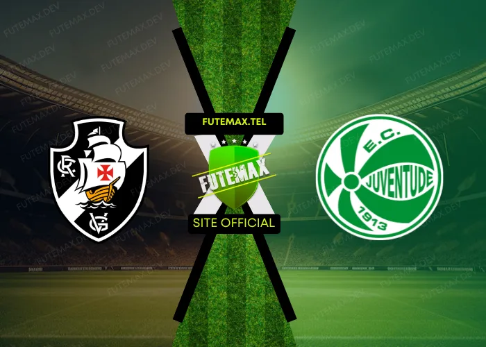 Vasco x Juventude ao vivo futemax 05/10/2024