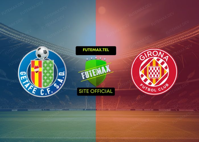 Getafe x Girona ao vivo futemax 10/11/2024