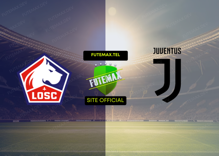 Lille x Juventus ao vivo futemax 05/11/2024